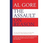 The Assault on Reason: How the Politics of Blind Faith Subvert Wise Decision-making