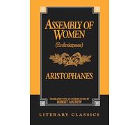 The Assembly of Women: Ecclesiazusae (Literary Classics)