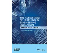 The Assessment of Learning in Engineering Education: Practice and Policy