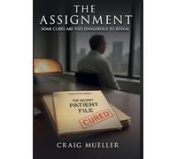The Assignment: Some Cures Are Too Dangerous to Reveal