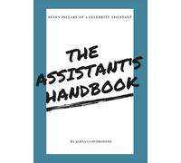 The Assistant's Handbook: Seven Pillars of a Celebrity Assistant