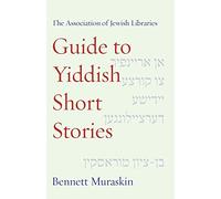 The Association of Jewish Libraries Guide to Yiddish Short Stories