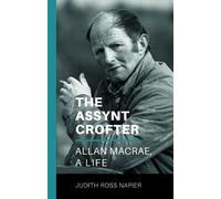 The Assynt Crofter - Allan MacRae, A Life