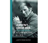 The Assynt Crofter - Allan MacRae, A Life