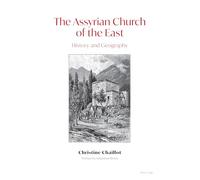 The Assyrian Church of the East: History and Geography