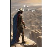 The Assyrian Empire (Ancient Empires)