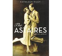 The Astaires: Fred & Adele