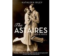 The Astaires: Fred & Adele: Fred & Adele