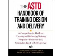 The ASTD Handbook of Training Design and Delivery