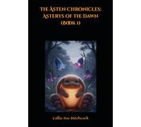 The Åsten Chronicles: Asterys of the Dawn (Book 1)