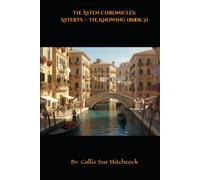 The Åsten Chronicles: Asterys - the Knowing (Book 2)