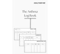 The Asthma Log Book: Monitor Asthma Control at Home | Track Symptoms, Monitor Triggers and Peak Flow | Daily Log for ONE YEAR | Weekly Summary | ... | 5.25x8 inches | Gift for Improving Health
