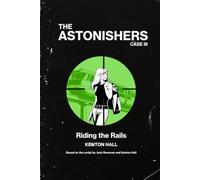 The Astonishers - Case III - Riding the Rails: 3