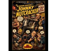 The Astonishing Adventures of Johnny Nutcracker: Episode 1: The Baron Seeks Revenge