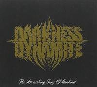 The Astonishing Fury Of Mankind - Dynamite Darkness Compact Disc
