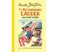 The Astonishing Ladder (Enid Blyton's Popular Rewards Series 10)