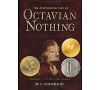 The Astonishing Life of Octavian Nothing: Traitor to the Nation: Vol 1 The Pox Party