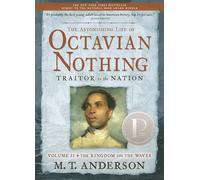 The Astonishing Life of Octavian Nothing, Traitor to the Nation, Volume II: The Kingdom on the Waves: 2