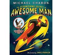 The Astonishing Secret of Awesome Man