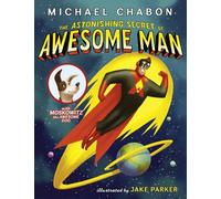 The Astonishing Secret of Awesome Man