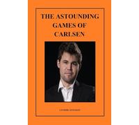 The Astounding Games of Carlsen