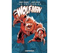 The Astounding Wolf-Man Compendium Vol. 1 (Invincible)