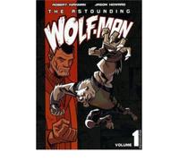 [ THE ASTOUNDING WOLF-MAN, VOLUME 1 (ASTOUNDING WOLF-MAN #01) ] by Kirkman, Robert ( Author) Jul-2008 [ Paperback ]
