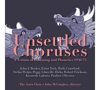 The Astra Choir; John McCaughey - Unsettled Choruses: A Terrain Of Humming And Phonetics 1930-1974