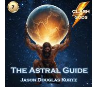 The Astral Guide: A Clash of Gods™ Story