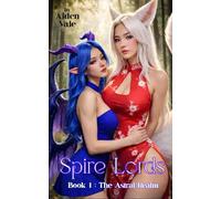 The Astral Realm: Book 1 of Spire Lords