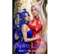 The Astral Realm: Book 1 of Spire Lords