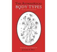 The Astrological Body Types: Face, Form and Expression by Judith A. Hill (6-Sep-2012) Paperback