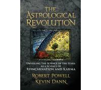 The Astrological Revolution: Unveiling the Science of the Stars as a Science of Reincarnation and Karma