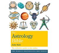 The Astrology Bible: The definitive guide to the zodiac