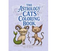 The Astrology Cats Coloring Book: Zodiac Cats (Zodiac Symbols Coloring Book Series)