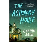 The Astrology House: A Novel