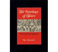 The Astrology of Choice : A Counseling Approach