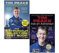 The Astronaut Selection Test Book & Ask an Astronaut By Tim Peake Collection 2 Books Set