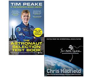 The Astronaut Selection Test Book By Tim Peake & You Are Here By Chris Hadfield 2 Books Collection Set