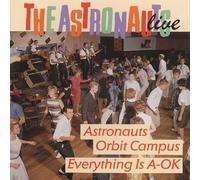 The Astronauts Live: Astronauts Orbit Campus / Everything Is A-OK by The Astronauts (1999-12-28)