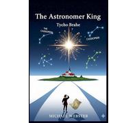 The Astronomer King: Tycho Brahe