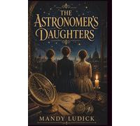 The Astronomer’s Daughters: A Nora Halewell Time-Travel Mystery