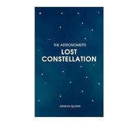 The Astronomer's Lost Constellation