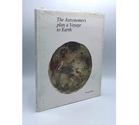 The Astronomers Plan a Voyage to Earth