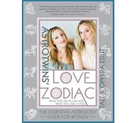 The Astrotwins' Love Zodiac: The Essential Astrology Guide for Women