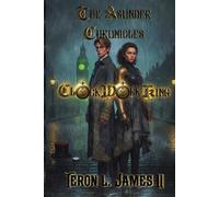 The Asunder Chronicles: ClockWork King: 2