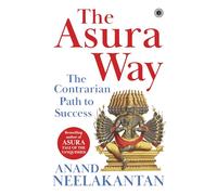 The Asura Way: The Contrarian Path to Success