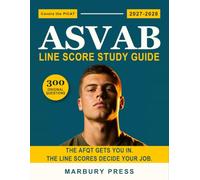 The ASVAB Line Score Study Guide 2027-2028: The AFQT Gets You In, the Line Scores Decide Your Job: All 10 Subtests, 300 Original Practice Questions, ... Wrong Answer (What the Exam Actually Asks)