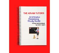 The ASVAB Tutor's Arithmetic Reasoning Study Guide