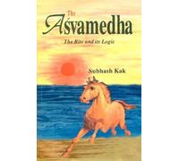 The Asvamedha: The Rites and Its Logic